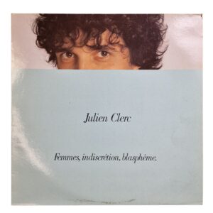 Julien Clerc - Femmes, Indiscrétion, Blasphème (1982)