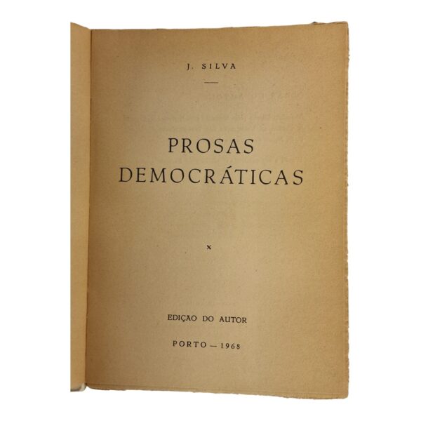 Prosas Democráticas, J. Silva – Edição do Autor, 1968