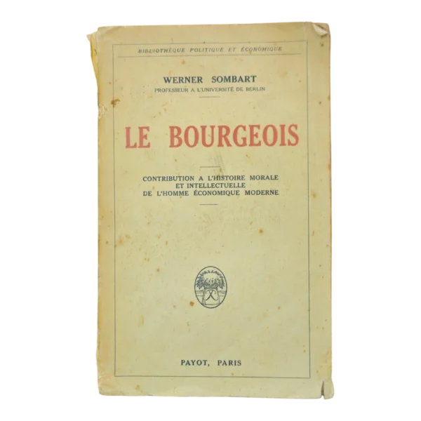 Le Bourgeois – Werner Sombart (1926) – Payot Paris – Bibliothèque Politique et Économique