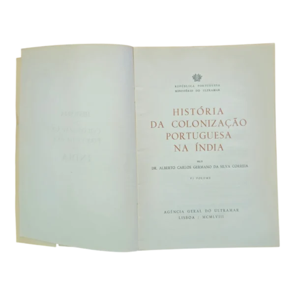 História da Colonização Portuguesa na Índia – Vol. VI – Germano Correia (1958) – Agência-Geral do Ultramar