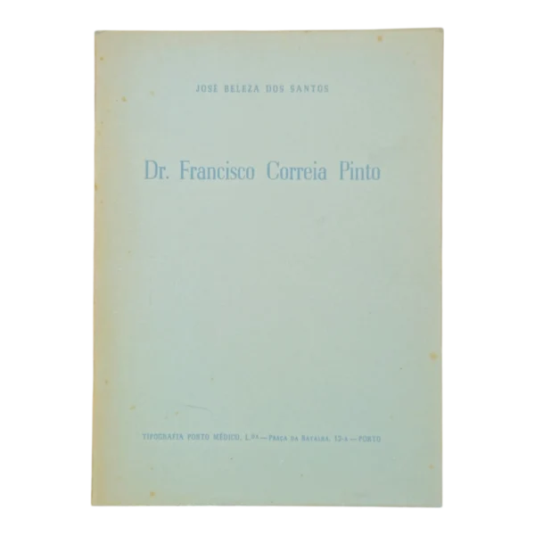 Dr. Francisco Correia Pinto – José Beleza dos Santos (1955) – Discurso na Associação Católica do Porto