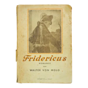 Fridericus – Romance de Walter von Molo (1937) – Tradução Maria de Castro Henriques Osswald – Com dedicatória