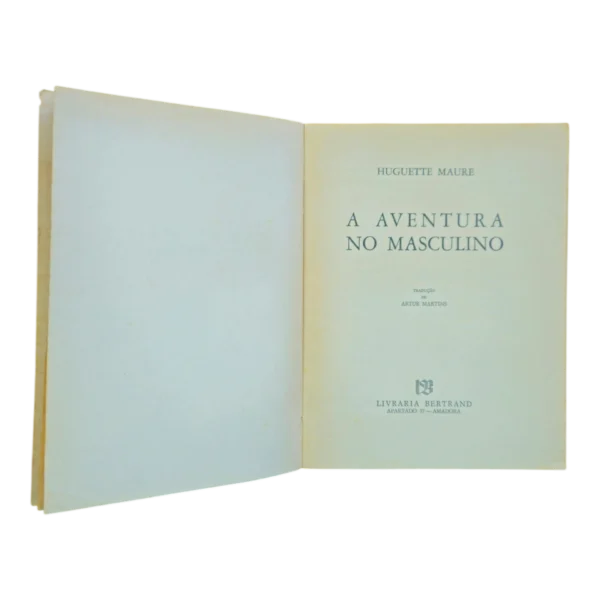 A Aventura no Masculino – Huguette Maure – Livraria Bertrand – Tradução Artur Martins
