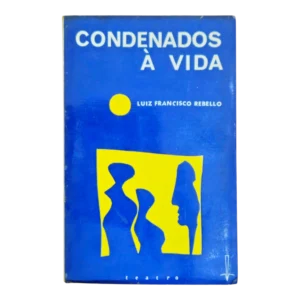 Condenados à Vida – Luiz Francisco Rebello – 2ª Edição (1965) – Editorial Presença – Teatro