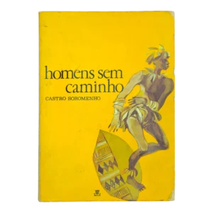 Homens sem Caminho – Castro Soromenho – 4ª Edição (1966) – Editora Ulisseia