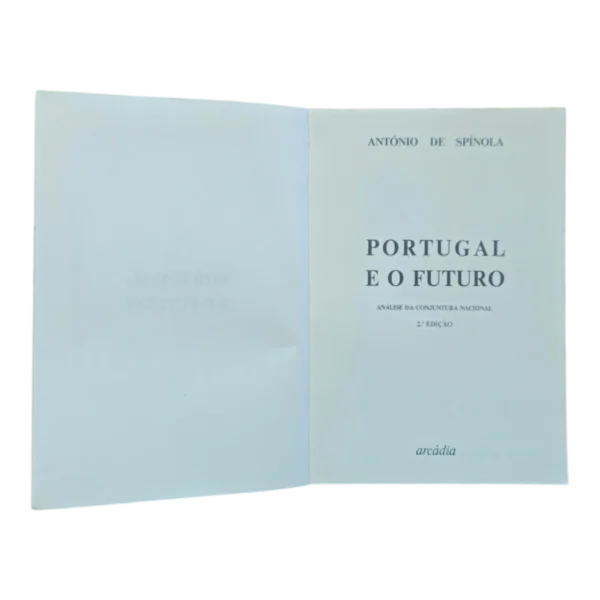 Portugal e o Futuro – António de Spínola – 2ª Edição (1974) – Arcádia