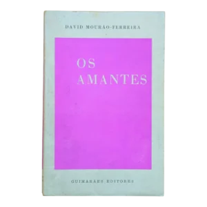 Os Amantes – David Mourão-Ferreira – Guimarães Editores – Coleção Contos