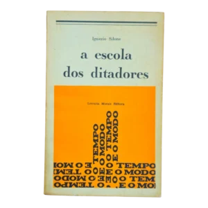 A Escola dos Ditadores – Ignazio Silone – Livraria Morais Editora – 340 páginas