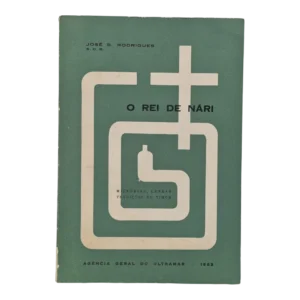 O rei de Nári - José B. Rodrigues - 1962 - Agência Geral do Ultramar