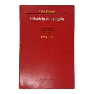 História de Angola - Ralph Delgado - 1º Volume - Edição do Banco de Angola