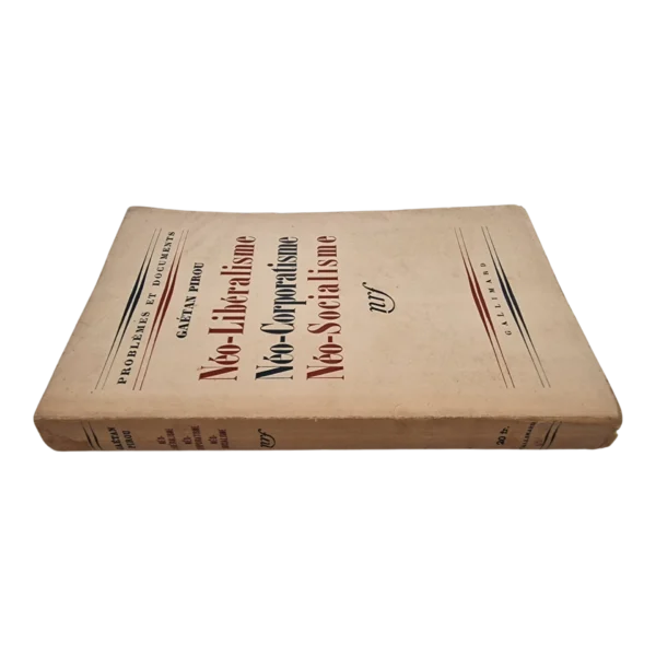 Néo-Libéralisme, Néo-Corporatisme, Néo-Socialisme – Gaëtan Pirou – 1939 – 5ª Edição