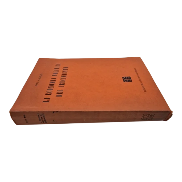 La Economía Política del Crecimiento – Paul A. Baran – 1959 – Fondo de Cultura Económica