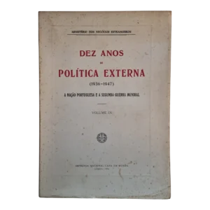 Dez Anos de Política Externa (1936-1947) – Volume IX – INCM 1974