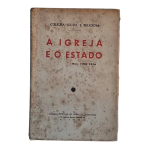 A Igreja e o Estado – Mons. Fino Beja – 1941 – Livraria Popular de Francisco Franco