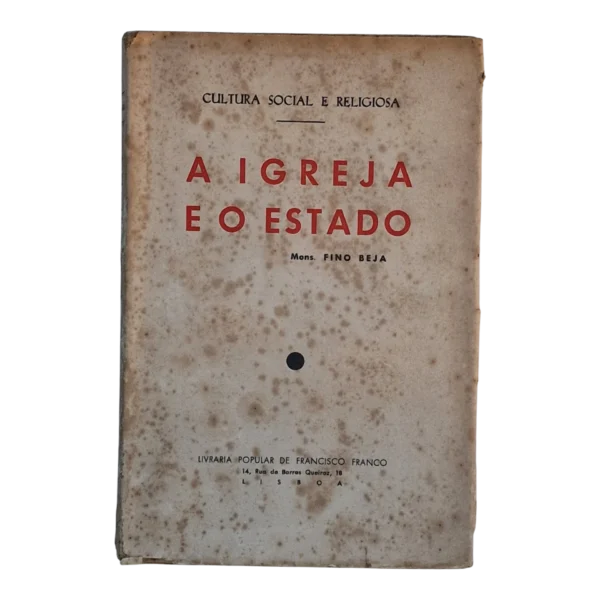 A Igreja e o Estado – Mons. Fino Beja – 1941 – Livraria Popular de Francisco Franco