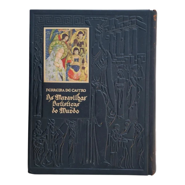 As Maravilhas Artísticas do Mundo – Ferreira de Castro – Volumes 1 e 2 – Empresa Nacional de Publicidade