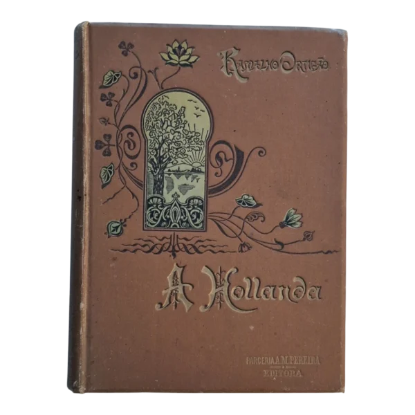 A Hollanda – Ramalho Ortigão – Parceria António Maria Pereira – 1910