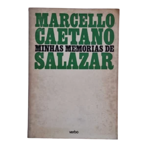 Minhas Memórias de Salazar – Marcello Caetano – Editorial Verbo – 1977