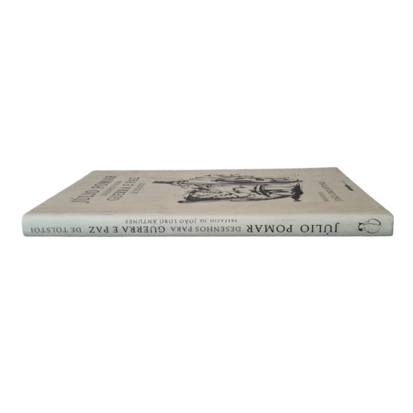 Júlio Pomar – Desenhos para Guerra e Paz de Tolstoi – Arte Mágica Editores – 2003 – Capa Dura em Linho