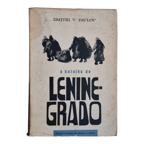 A Batalha de Leninegrado - Dimitri V. Pavlov - Livros do Brasil