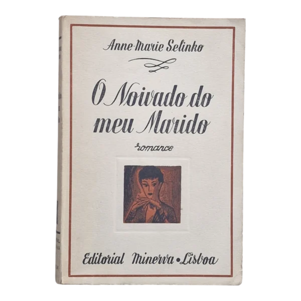 O Noivado do Meu Marido – Anne-Marie Selinko