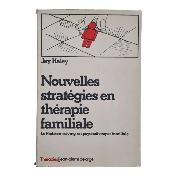 Nouvelles Stratégies en Thérapie Familiale - Jay Haley (1976)