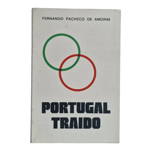 Portugal Traído – Fernando Pacheco de Amorim – Madrid – 1975