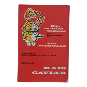 Mais Caviar – Art Buchwald – Coleção Humor – Empresa Nacional de Publicidade – 1958