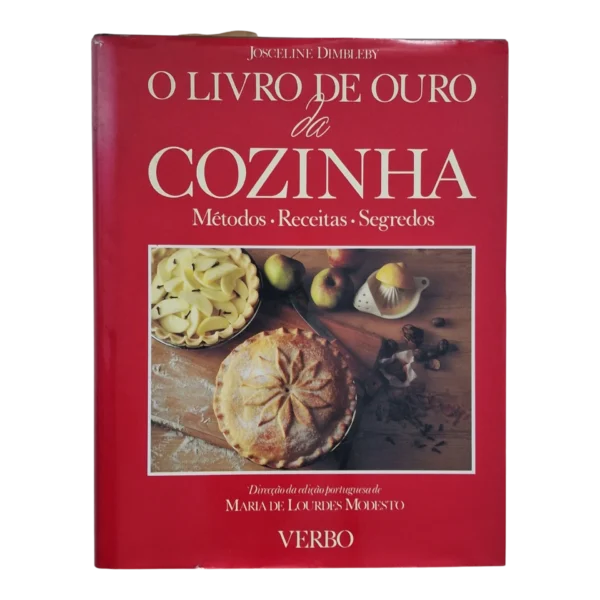 O Livro de Ouro da Cozinha – Josceline Dimbleby – Direção da Edição Portuguesa de Maria de Lourdes Modesto (1992)