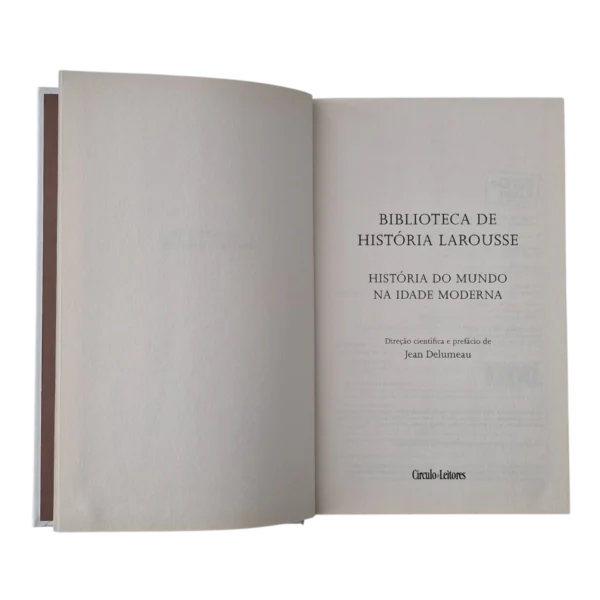 História do Mundo na Idade Moderna – Biblioteca de História Larousse – Jean Delumeau – Círculo de Leitores