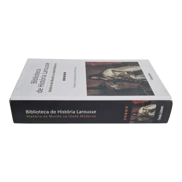 História do Mundo na Idade Moderna – Biblioteca de História Larousse – Jean Delumeau – Círculo de Leitores