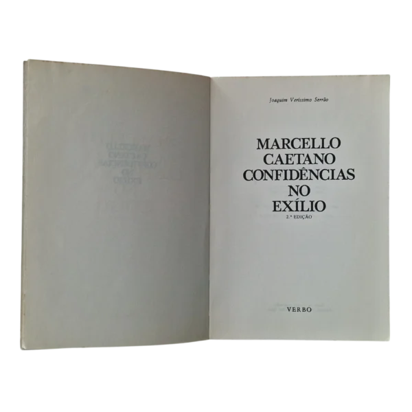 Marcelo Caetano: Confidências no Exílio – Joaquim Veríssimo Serrão - Editorial Verbo