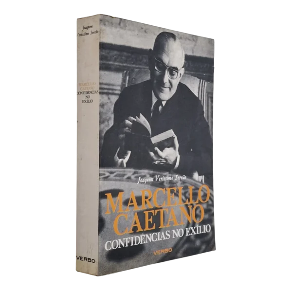 Marcelo Caetano: Confidências no Exílio – Joaquim Veríssimo Serrão - Editorial Verbo
