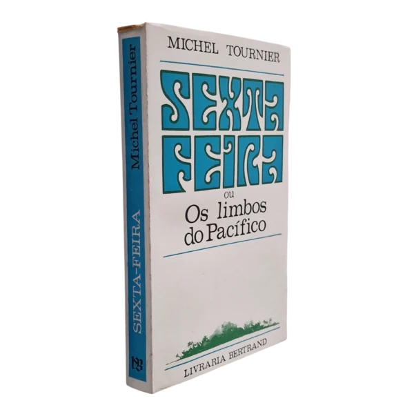 Sexta-Feira ou Os Limbos do Pacífico – Michel Tournier – Livraria Bertrand – 1967