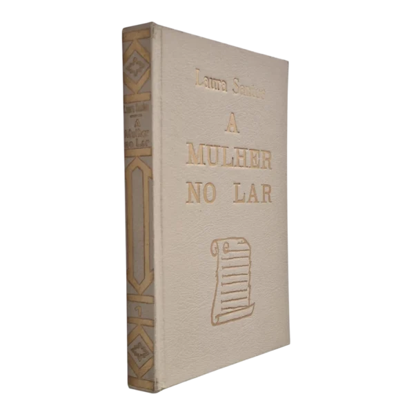 A Mulher no Lar: Noiva, Esposa e Mãe – Laura Santos – Volumes I e II – 4.ª Edição – Editorial Lavores