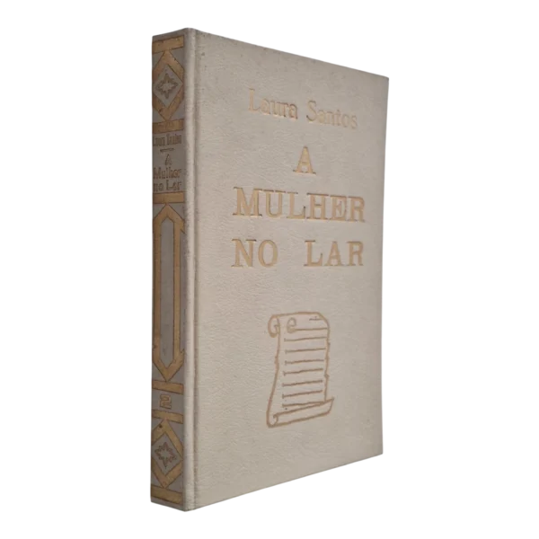 A Mulher no Lar: Noiva, Esposa e Mãe – Laura Santos – Volumes I e II – 4.ª Edição – Editorial Lavores