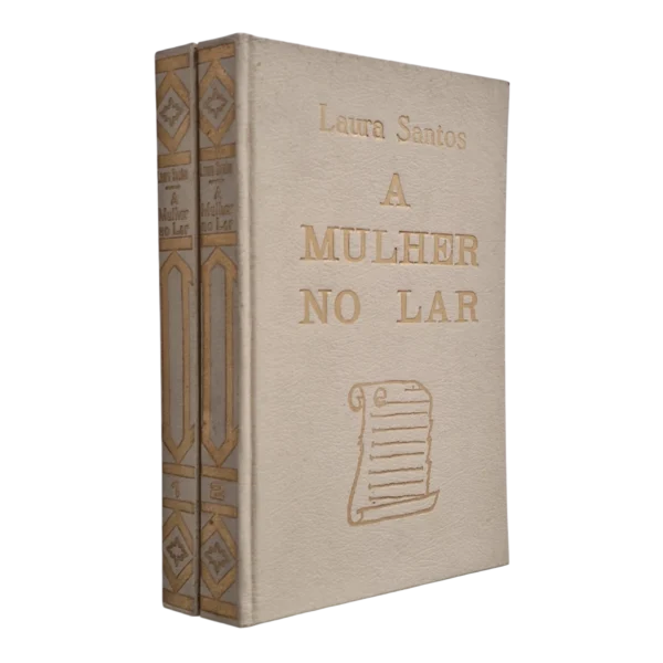 A Mulher no Lar: Noiva, Esposa e Mãe – Laura Santos – Volumes I e II – 4.ª Edição – Editorial Lavores